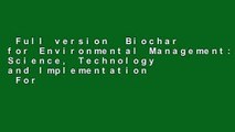 Full version  Biochar for Environmental Management: Science, Technology and Implementation  For