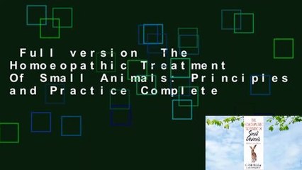 Full version  The Homoeopathic Treatment Of Small Animals: Principles and Practice Complete