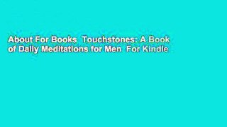 About For Books  Touchstones: A Book of Daily Meditations for Men  For Kindle