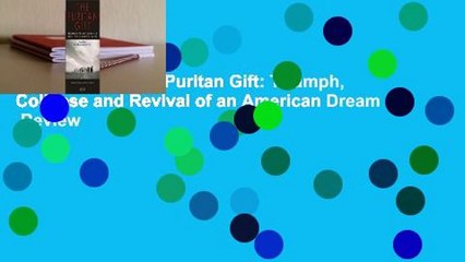 Full version  The Puritan Gift: Triumph, Collapse and Revival of an American Dream  Review