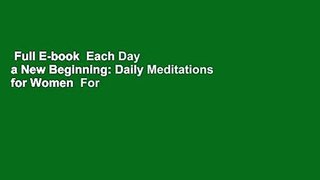 Full E-book  Each Day a New Beginning: Daily Meditations for Women  For Free