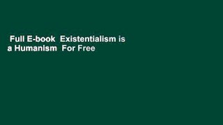 Full E-book  Existentialism is a Humanism  For Free