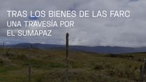 Tras los bienes de las Farc, una travesía por el Sumapaz