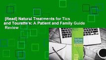 [Read] Natural Treatments for Tics and Tourette's: A Patient and Family Guide  Review