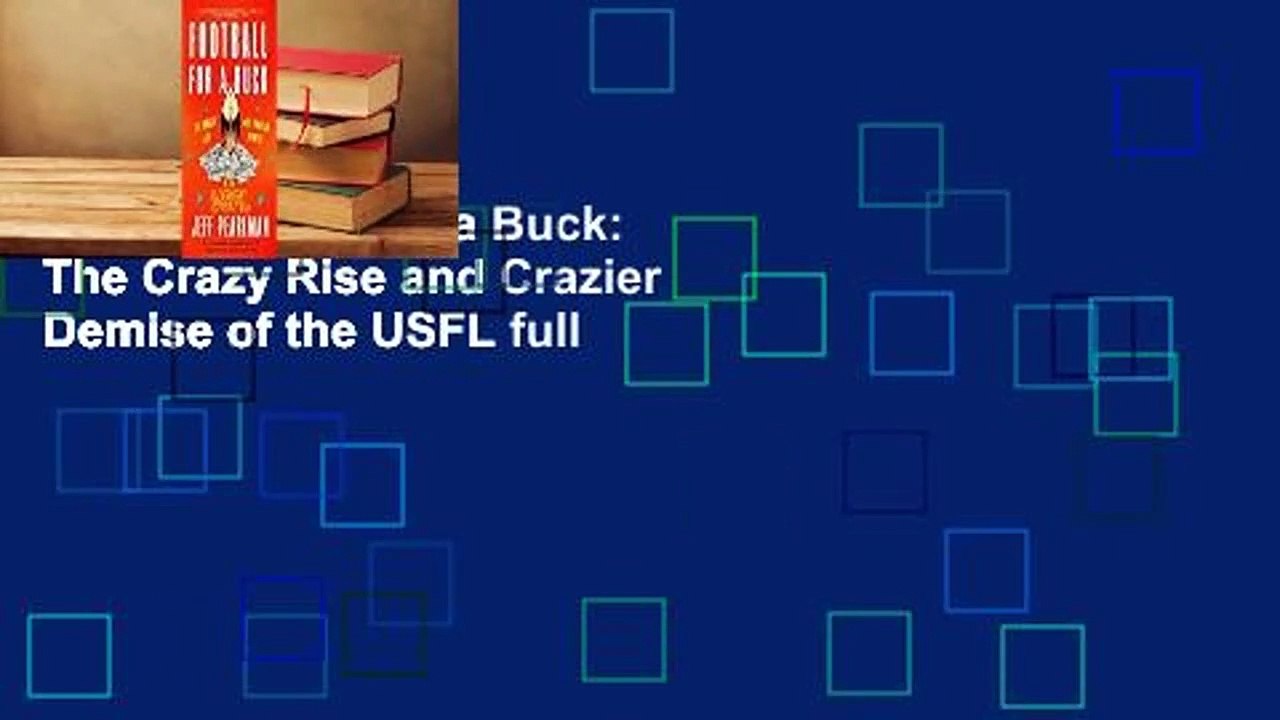 Read Football for a Buck The Crazy Rise and Crazier Demise of the USFL full video Dailymotion