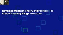 Downlaod Manga in Theory and Practice: The Craft of Creating Manga Free acces