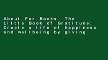 About For Books  The Little Book of Gratitude: Create a life of happiness and wellbeing by giving