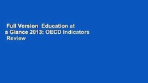 Full Version  Education at a Glance 2013: OECD Indicators  Review