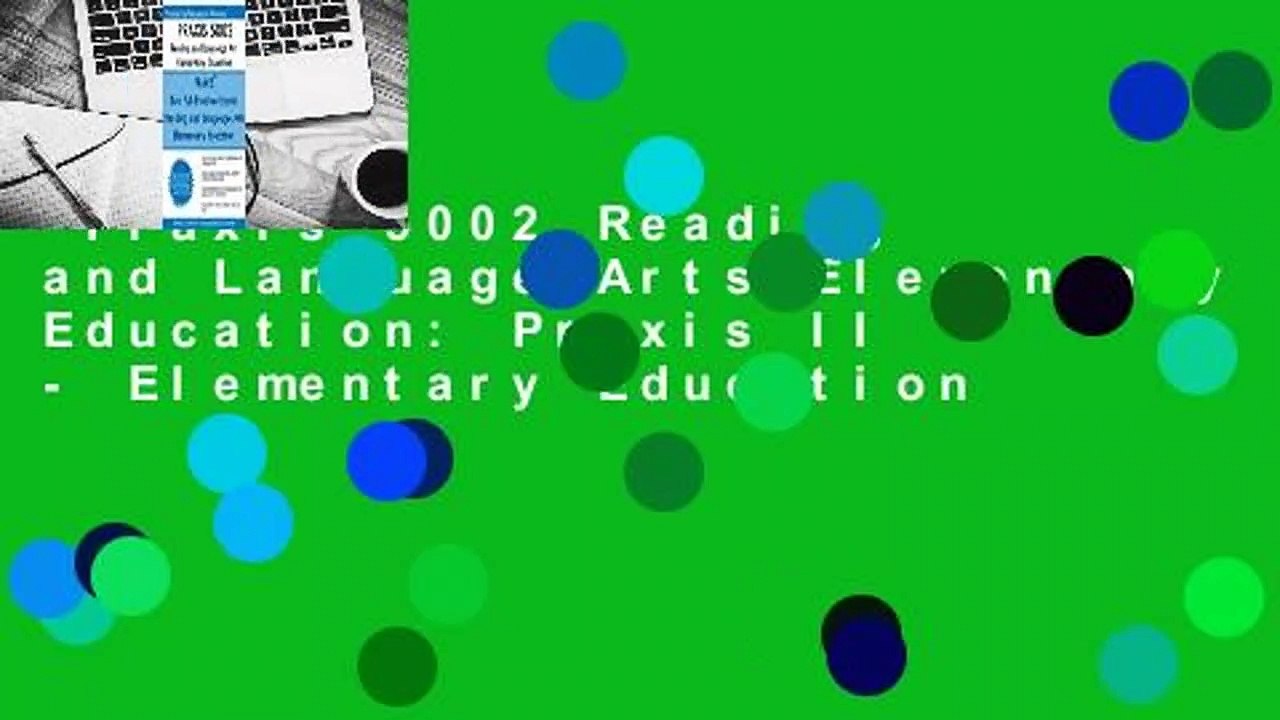 Praxis 5002 Reading and Language Arts Elementar...