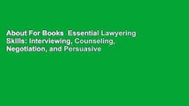 About For Books  Essential Lawyering Skills: Interviewing, Counseling, Negotiation, and Persuasive