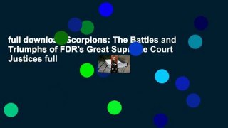 full download Scorpions: The Battles and Triumphs of FDR's Great Supreme Court Justices full