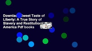 Downlaod Sweet Taste of Liberty: A True Story of Slavery and Restitution in America Pdf books