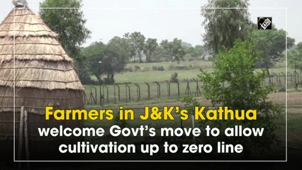 Farmers in J&K’s Kathua welcome Govt’s move to allow cultivation up to zero line