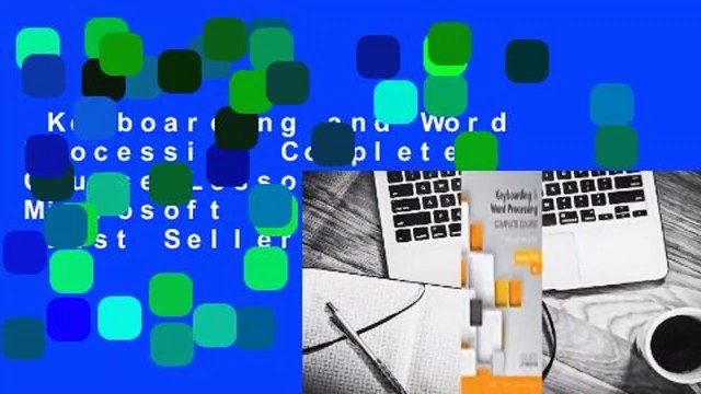Keyboarding and Word Processing Complete Course Lessons 1-110: Microsoft Word 2016 Best Sellers