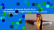 Full version  Forensic Social Work: Psychosocial and Legal Issues Across Diverse Populations and