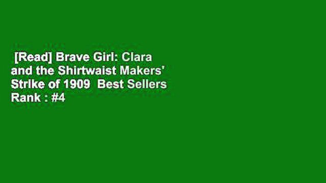 [Read] Brave Girl: Clara and the Shirtwaist Makers' Strike of 1909 Best Sellers Rank : #4