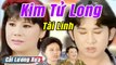 Cải Lương Xưa : Ngôi Nhà Mơ Ước - Kim Tử Long Tài Linh  cải lương xã hội hay nhất