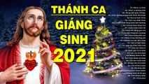 THÁNH CA GIÁNG SINH 2021 - Nhạc Thánh Ca Hay Nhất Dành Cho Giáng Sinh 2021  Nghe Sớm Càng Nghiện