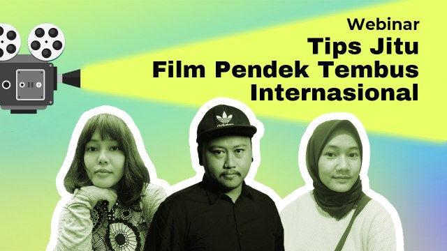 Geliat Sineas Lokal: Tips Jitu Film Pendek Tembus Internasional
