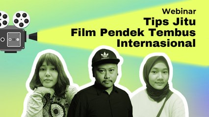 Geliat Sineas Lokal: Tips Jitu Film Pendek Tembus Internasional