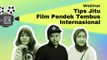 LIVE STREAMING: Geliat Sineas Lokal: Tips Jitu Film Pendek Tembus Internasional