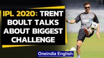 IPL 2020: Trent Boult says adjusting to UAE heat biggest challenge | Oneindia News