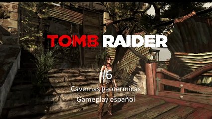 Tomb Raider #6 Cavernas geotermicas Gameplay español - CanalRol 2020