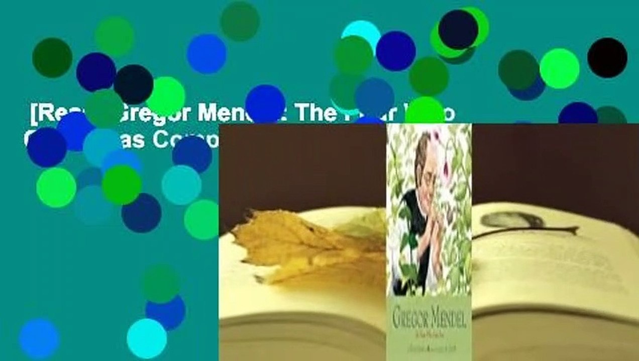 [Read] Gregor Mendel: The Friar Who Grew Peas Complete