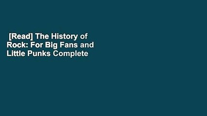 [Read] The History of Rock: For Big Fans and Little Punks Complete