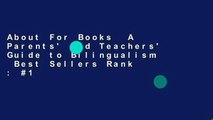 About For Books  A Parents' and Teachers' Guide to Bilingualism  Best Sellers Rank :  1