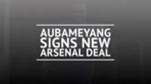 Aubameyang signs new Arsenal deal