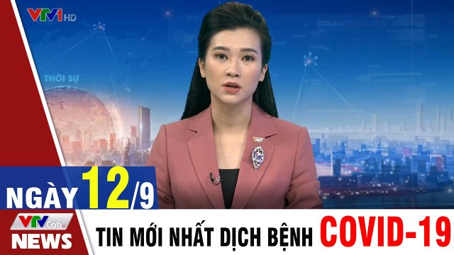 Tin mới nhất dịch Covid 19 - Bản tin Thời Sự sáng 12.09.2020 Thời Sự VTV1 Hôm Nay