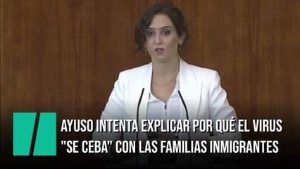 Ayuso intenta explicar por qué el virus "se ceba" con las familias inmigrantes