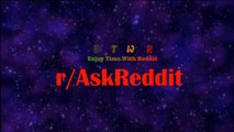 r/AskReddit || What’s the most badass thing you’ve accidentally said? (Top Posts | Reddit Stories)