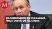Manipulados, datos de UIF: ex gobernador de Chihuahua tras bloqueo de cuentas