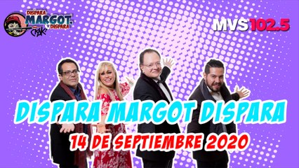Dispara Margot, Dispara 14 de Septiembre 2020