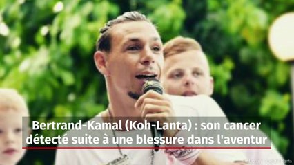Bertrand-Kamal (Koh-Lanta) : son cancer détecté suite à une blessure dans l'aventure