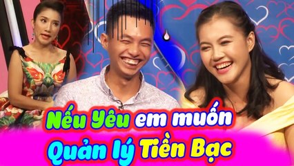 Chưa Hẹn Hò Cô Gái Đã Đòi Quản Lý Tiền Bạc Khiến Đàng Trai Toát Mồ Hôi | BMHH Tập 199