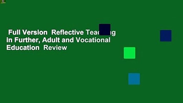 Full Version Reflective Teaching in Further, Adult and Vocational Education Review