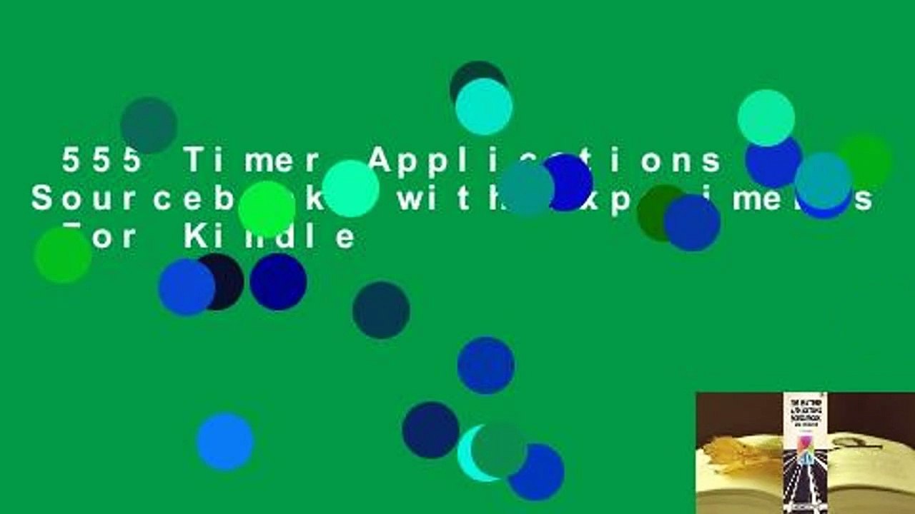 555 Timer Applications Sourcebook, with Experiments For Kindle video Dailymotion