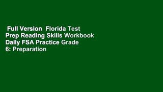 Full Version  Florida Test Prep Reading Skills Workbook Daily FSA Practice Grade 6: Preparation