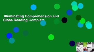 Illuminating Comprehension and Close Reading Complete