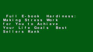 Full E-book  Hardiness: Making Stress Work for You to Achieve Your Life Goals  Best Sellers Rank