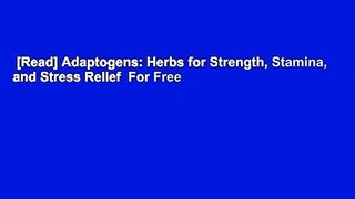 [Read] Adaptogens: Herbs for Strength, Stamina, and Stress Relief  For Free
