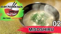 Súp Miso - món ăn trứ danh của đất nước xứ sở Phù Tang | Khám Phá Món Ngon Nhật Bản | Tập 2