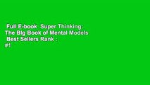 Full E-book  Super Thinking: The Big Book of Mental Models  Best Sellers Rank : #1