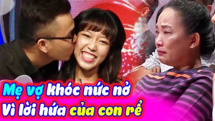 Mẹ Vợ Khóc Nức Nở Vì Lời Hứa Chân Thành Của Con Rể Kiến Cát Tường Quyền Linh Cảm Động | BMHH Tập 276