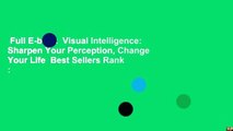 Full E-book  Visual Intelligence: Sharpen Your Perception, Change Your Life  Best Sellers Rank :