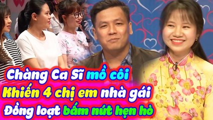 Chàng Ca Sĩ Mồ Côi Cả Cha Lẫn Mẹ Khiến 4 Chị Em Nhà Gái Thi Nhau Bấm Nút Hẹn Hò | BMHH Tập 288
