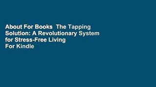 About For Books  The Tapping Solution: A Revolutionary System for Stress-Free Living  For Kindle